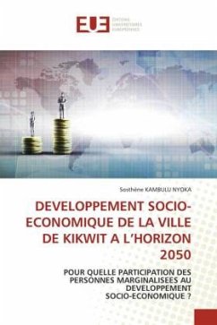 DEVELOPPEMENT SOCIO-ECONOMIQUE DE LA VILLE DE KIKWIT A L¿HORIZON 2050 - Kambulu, Sosthène