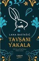 Tavsani Yakala - Bastasic, Lana