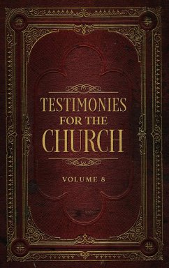 Testimonies for the Church Volume 8 - White, Ellen G.