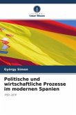 Politische und wirtschaftliche Prozesse im modernen Spanien