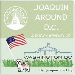 Joaquin Around Washington DC - Dog, Joaquin The; Dugan, Julie