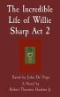 The Incredible Life of Willie Sharp Act... - Bild 1