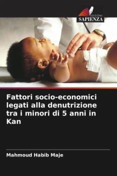 Fattori socio-economici legati alla denutrizione tra i minori di 5 anni in Kan - Maje, Mahmoud Habib