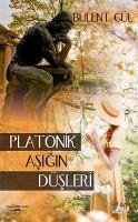 Platonik Asigin Düsleri - Gül, Bülent