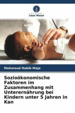 Sozioökonomische Faktoren im Zusammenhang mit Unterernährung bei Kindern unter 5 Jahren in Kan - Maje, Mahmoud Habib