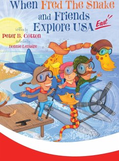 When Fred the Snake and Friends Explore USA East - Cotton, Peter B.