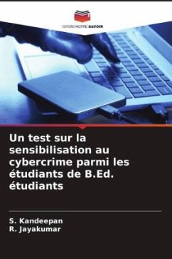 Un test sur la sensibilisation au cybercrime parmi les étudiants de B.Ed. étudiants - Kandeepan, S.;Jayakumar, R.