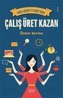 Calis Üret Kazan - Sevme, Öznur