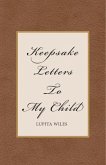 Keepsake Letters To My Child (eBook, ePUB)