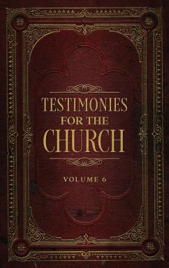 Testimonies for the Church Volume 6 - White, Ellen G.