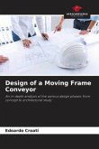 Design of a Moving Frame Conveyor