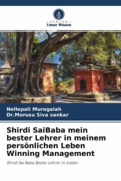 Shirdi SaiBaba mein bester Lehrer in meinem persönlichen Leben Winning Management - Muragaiah, Nellepali;Siva sankar, Dr.Morusu