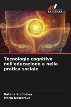 Tecnologie cognitive nell'educazione e nella pratica sociale - Kochubey, Natalia;Nesterova, Marja