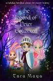 The Legend of Peter Cottontail - A Holiday Fairytale About the Easter Bunny (eBook, ePUB)