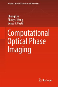 Computational Optical Phase Imaging (eBook, PDF) - Liu, Cheng; Wang, Shouyu; Veetil, Suhas P.