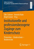 Institutionelle und professionsbezogene Zugänge zum Kinderschutz (eBook, PDF)