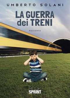 La guerra dei treni (eBook, ePUB) - Solani, Umberto