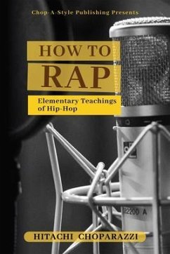 How to Rap (eBook, ePUB) - Choparazzi, Hitachi