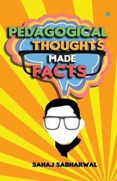 Pedagogical Thoughts Made Facts (eBook, ePUB) - Sabharwal, Sahaj