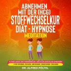 Abnehmen mit der (HCG) Stoffwechselkur / Diät - Hypnose / Meditation (MP3-Download)