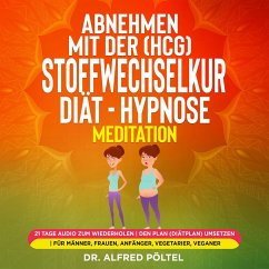 Abnehmen mit der (HCG) Stoffwechselkur / Diät - Hypnose / Meditation (MP3-Download) - Pöltel, Dr. Alfred