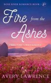 Fire from the Ashes Rose River Romance Book 1 (eBook, ePUB)