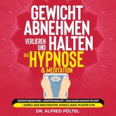 Gewicht abnehmen, verlieren und halten - die Hypnose & Meditation (MP3-Download)