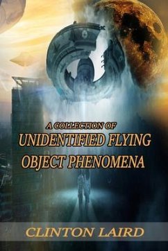 A Collection of Unidentified Flying Object Phenomena (eBook, ePUB) - Laird, Clinton