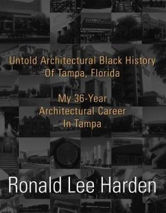 Untold Architectural Black History of Tampa, Florida (eBook, ePUB) - Harden, Ronald Lee