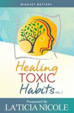 Healing Toxic Habits, Volume 2 (eBook, ePUB) - Nicole, La'Ticia