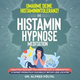 Umarme deine Histaminintoleranz! Die Histamin Hypnose / Meditation (MP3-Download)