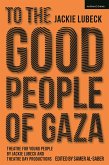 To The Good People of Gaza (eBook, PDF)