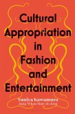 Cultural Appropriation in Fashion and Entertainment (eBook, PDF)