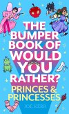 The Bumper Book of Would You Rather?: Princes and Princesses Edition (eBook, ePUB)