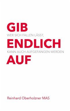 Gib endlich auf (eBook, ePUB) - Mas., Reinhard Oberholzner
