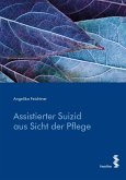 Assistierter Suizid aus Sicht der Pflege (eBook, ePUB)