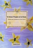 El Amor Propio es la Clave: Consejos para desbloquear el Amor interior (eBook, ePUB) El Amor Propio es la Clave: Consejos para desbloquear el Amor interior (eBook, ePUB)