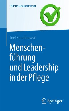 Menschenführung und Leadership in der Pflege (eBook, PDF) - Smolibowski, Joel