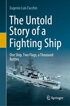 The Untold Story of a Fighting Ship (eBook, PDF) - Facchin, Eugenio Luis