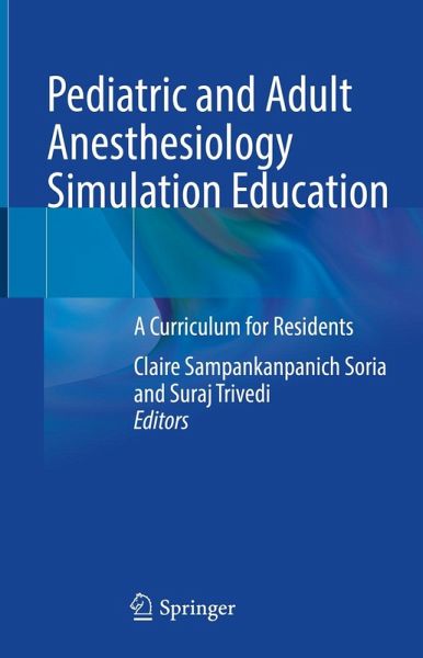 Pediatric and Adult Anesthesiology Simulation Education (eBook, PDF) Pediatric and Adult Anesthesiology Simulation Education (eBook, PDF)