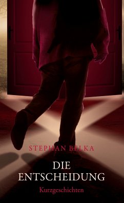 Die Entscheidung (eBook, ePUB) - Belka, Stephan