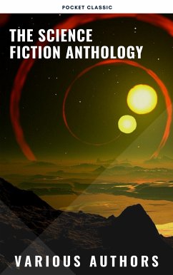 The Science Fiction Anthology (eBook, ePUB) - Norton, Andre; Leinster, Murray; del Rey, Lester; Harrison, Harry; Bradley, Marion Zimmer; Leiber, Fritz; Bova, Ben; Classic, Pocket; Dick, Philip K.