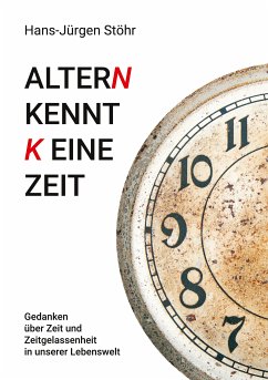 Altern kennt keine Zeit (eBook, ePUB) - Stöhr, Hans-Jürgen