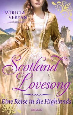 Eine Reise in die Highlands / Scotland Lovesong Bd.2 (eBook, ePUB) - Veryan, Patricia