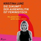 Die Zukunft der Außenpolitik ist feministisch: Wie globale Krisen gelöst werden müssen (MP3-Download)
