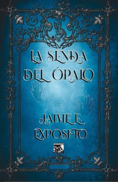La senda del Ópalo (eBook, ePUB) - Expósito, Jaime E.