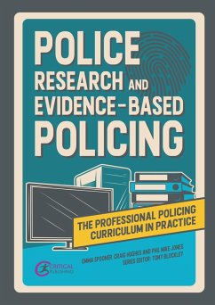 Police Research and Evidence-based Policing (eBook, ePUB) - Spooner, Emma; Hughes, Craig; Jones, Phil Mike