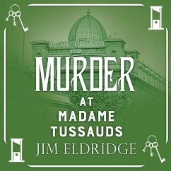 Murder at Madame Tussauds (MP3-Download) - Eldridge, Jim