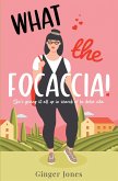 What the Focaccia (eBook, ePUB)