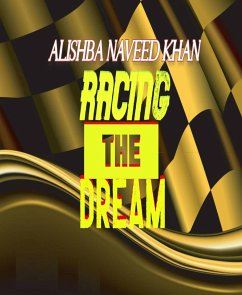 Racing The Dream (eBook, ePUB) - Khan, Alishba Naveed